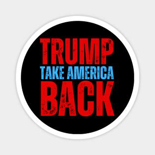 TAKE AMERICA BACK AGAIN! Magnet